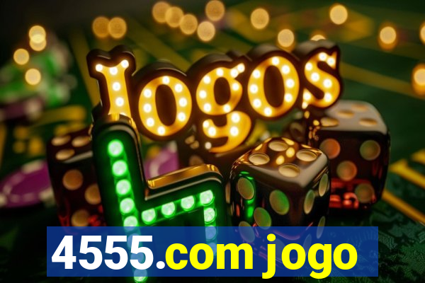 4555.com jogo